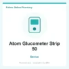 Atom Glucometer Strip 50 – device