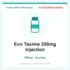 Evo Taxime 250mg Injection