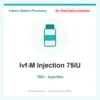 Ivf-M Injection 75IU