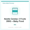 Nestle Cerelac 3 Fruits 350G – Baby Food – milk